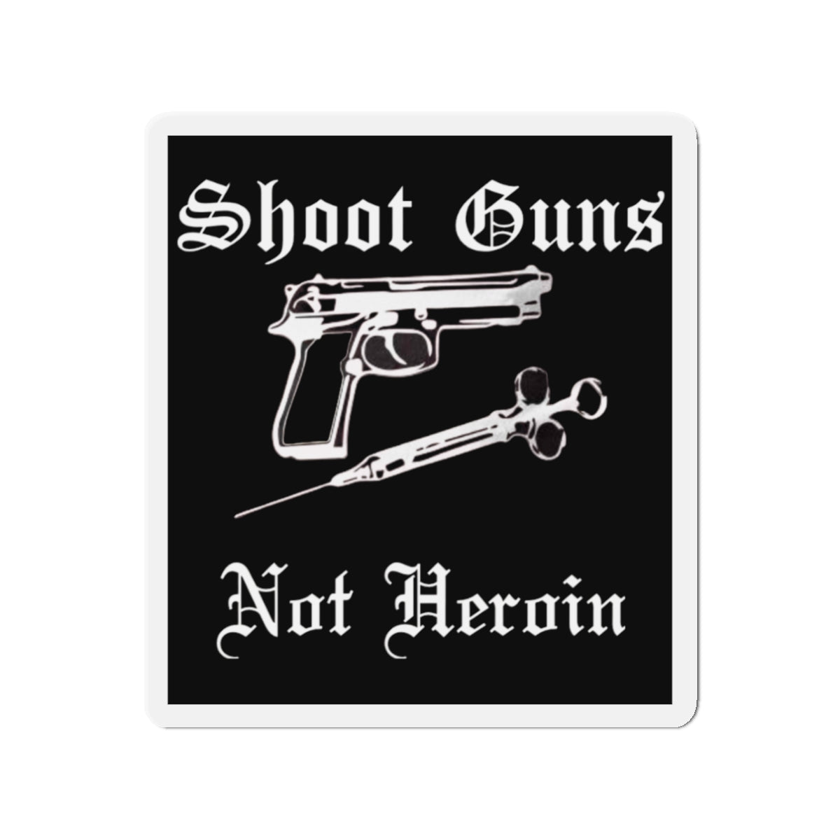 Die-Cut Magnets with Bold Statements, Gun and Needle Design, Unique Wall Decor, Gift for Advocates, Anti-Drug Humor