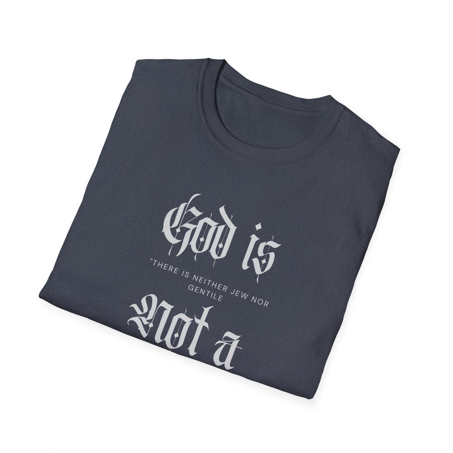 Unisex T-Shirt God is not a Racist Anti Zionist Tee