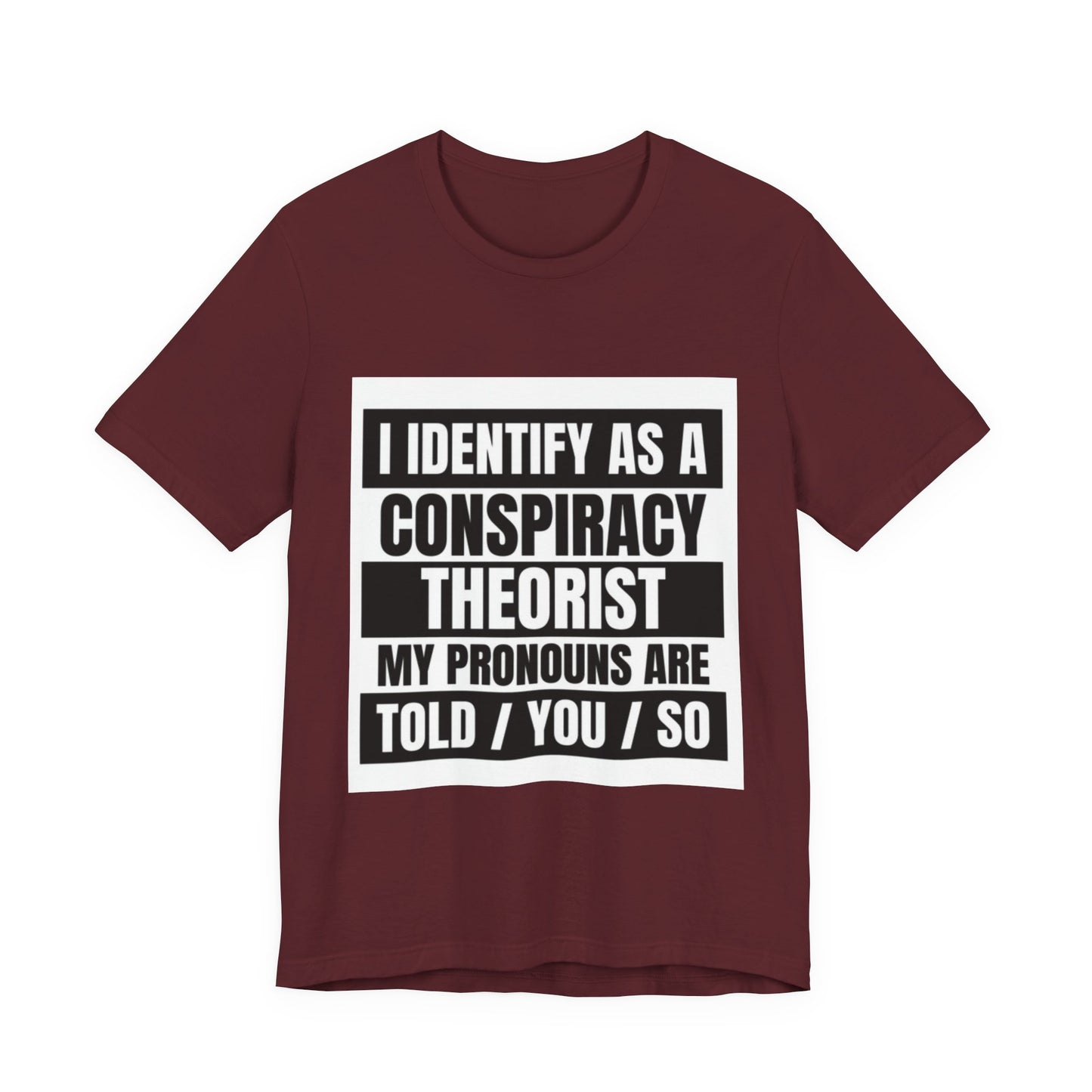 Conspiracy Theorist Tee, Funny Graphic T-Shirt, Unisex Short Sleeve, Humorous Gift, Casual Wear, Unique Statement Shirt