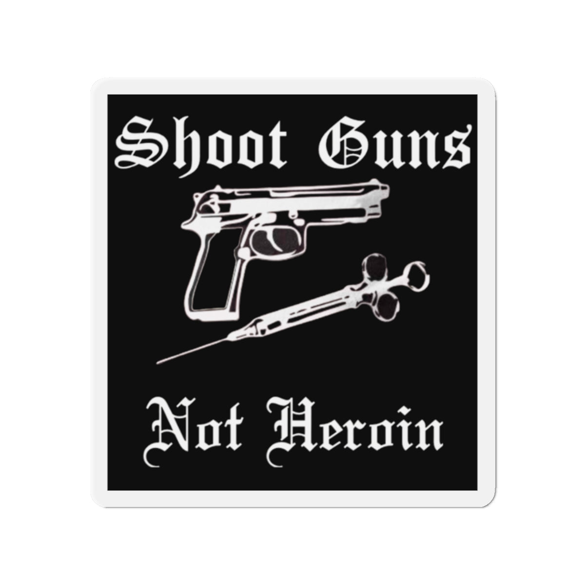 Die-Cut Magnets with Bold Statements, Gun and Needle Design, Unique Wall Decor, Gift for Advocates, Anti-Drug Humor