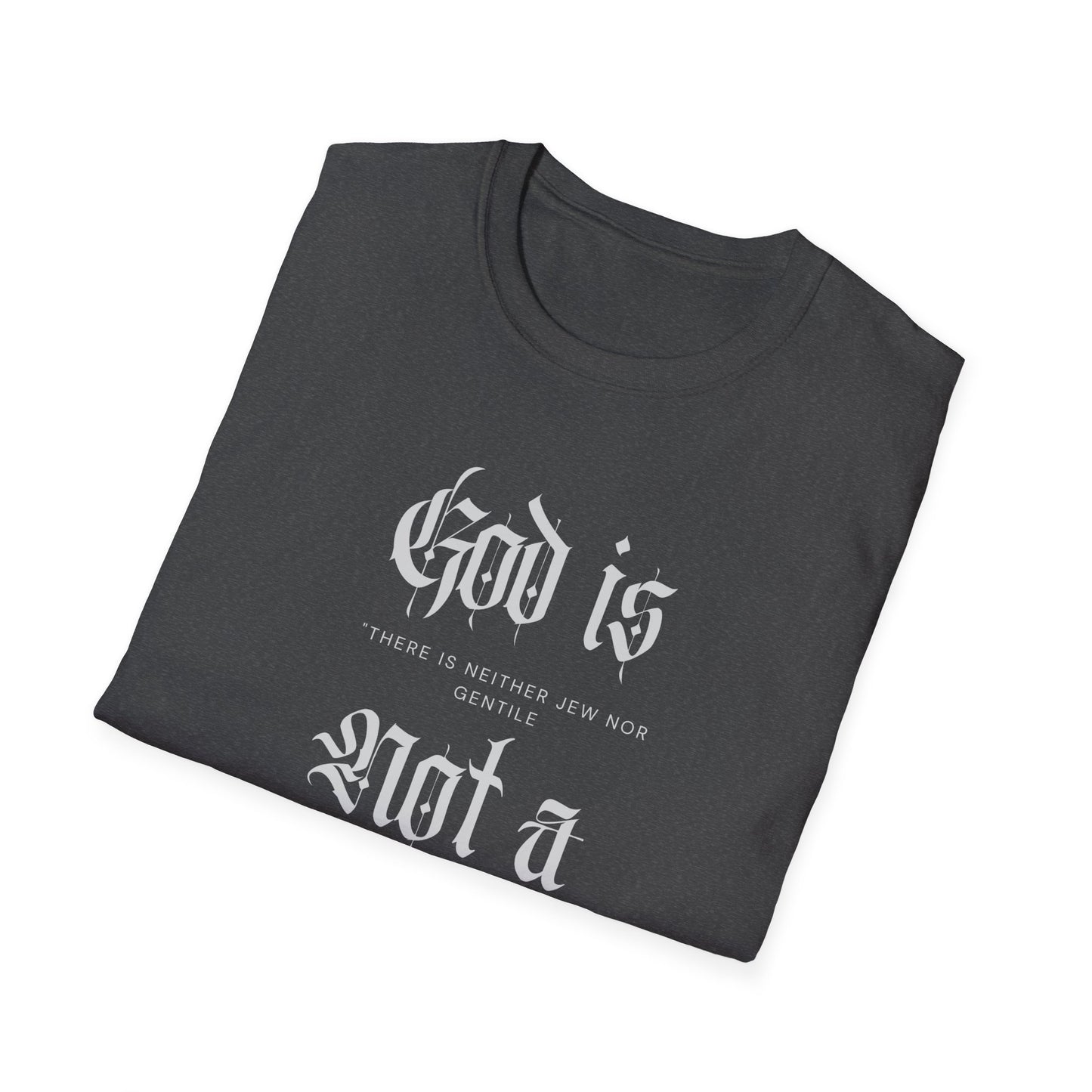Unisex T-Shirt God is not a Racist Anti Zionist Tee
