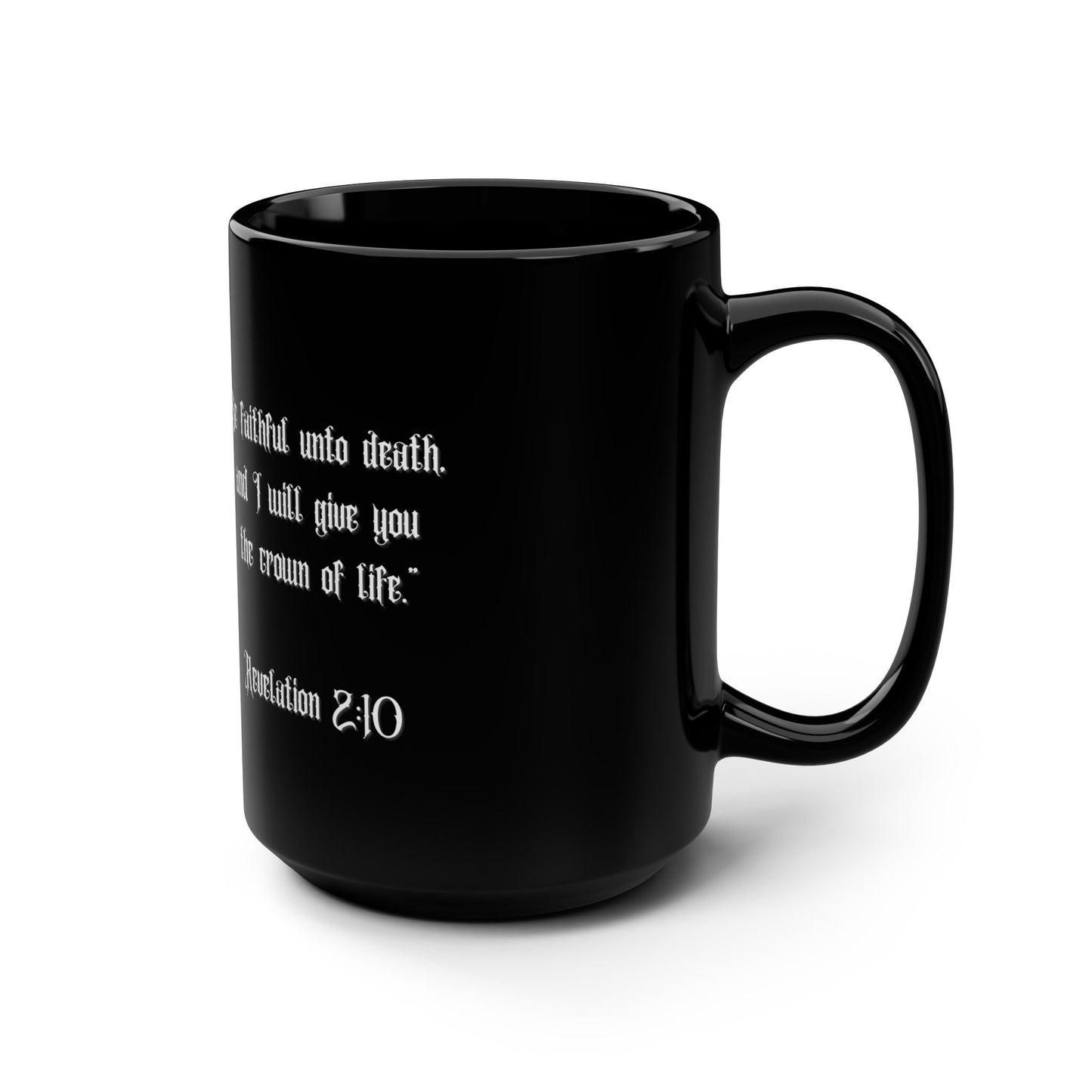 Mug - Be Faith Unto Death Skull Crown Jesus 15oz Black