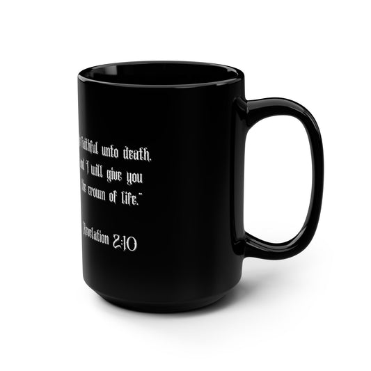 Mug - Be Faith Unto Death Skull Crown Jesus 15oz Black