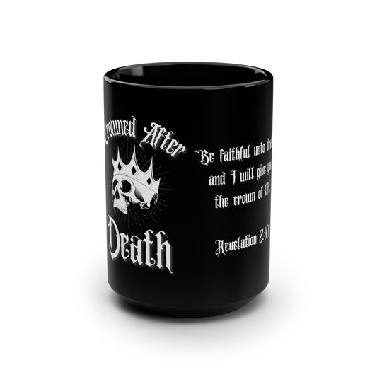 Mug - Be Faith Unto Death Skull Crown Jesus 15oz Black
