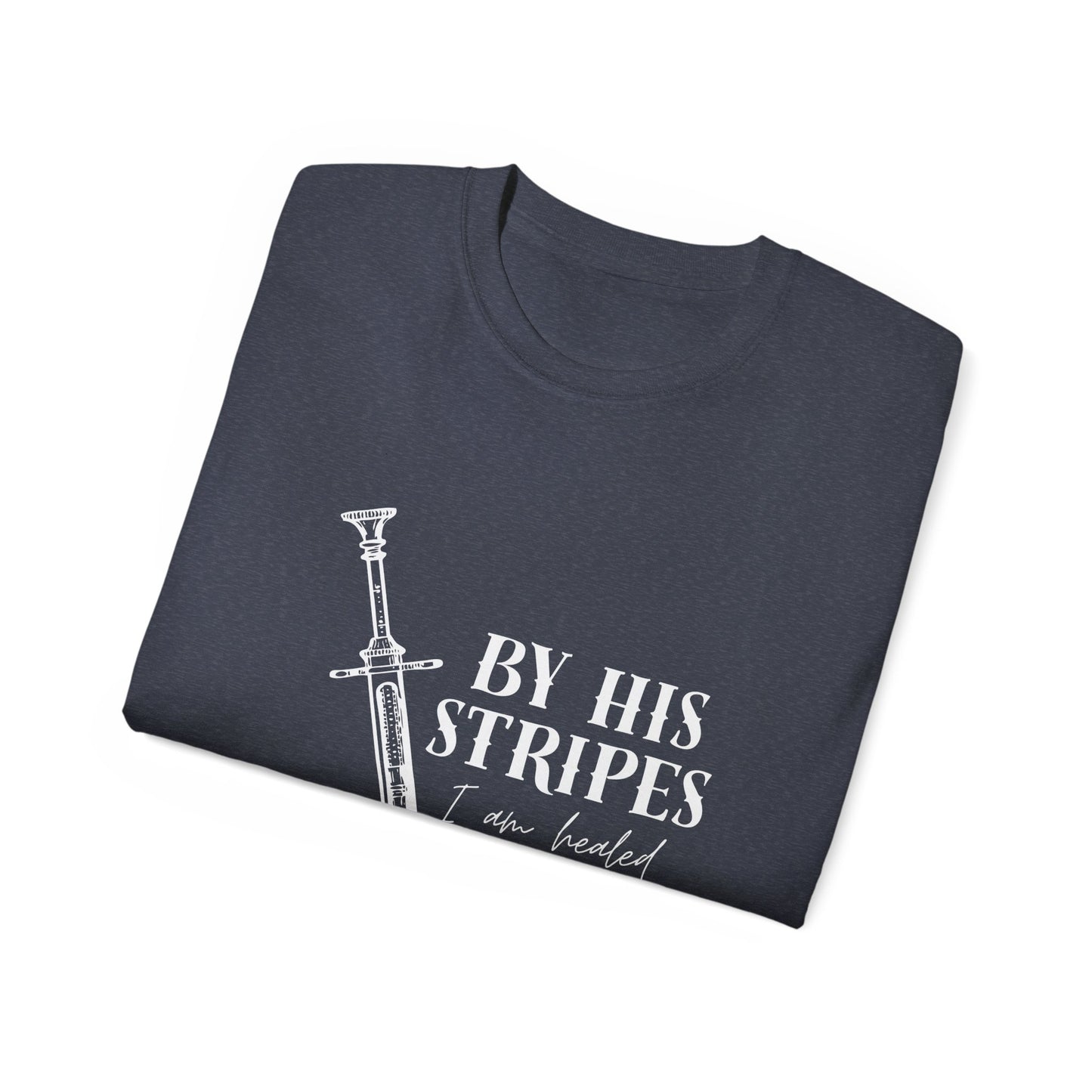 By His Stripes I Am Healed Tee, Syringe Ex Addict Christian Redemption Shirt
