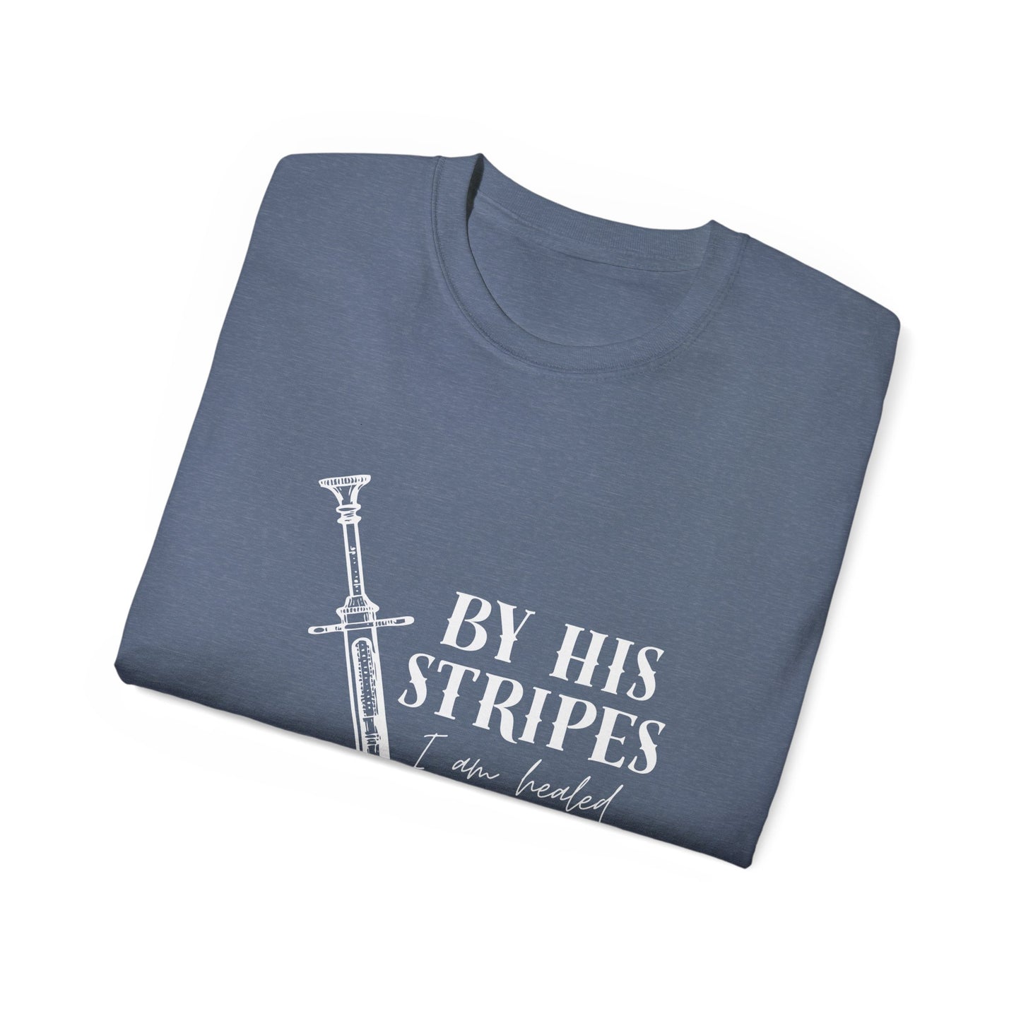 By His Stripes I Am Healed Tee, Syringe Ex Addict Christian Redemption Shirt