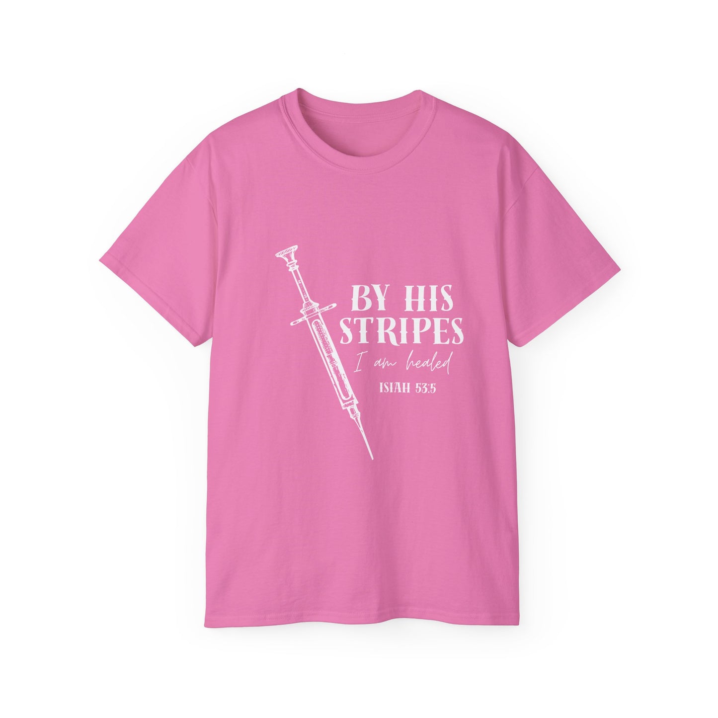 By His Stripes I Am Healed Tee, Syringe Ex Addict Christian Redemption Shirt