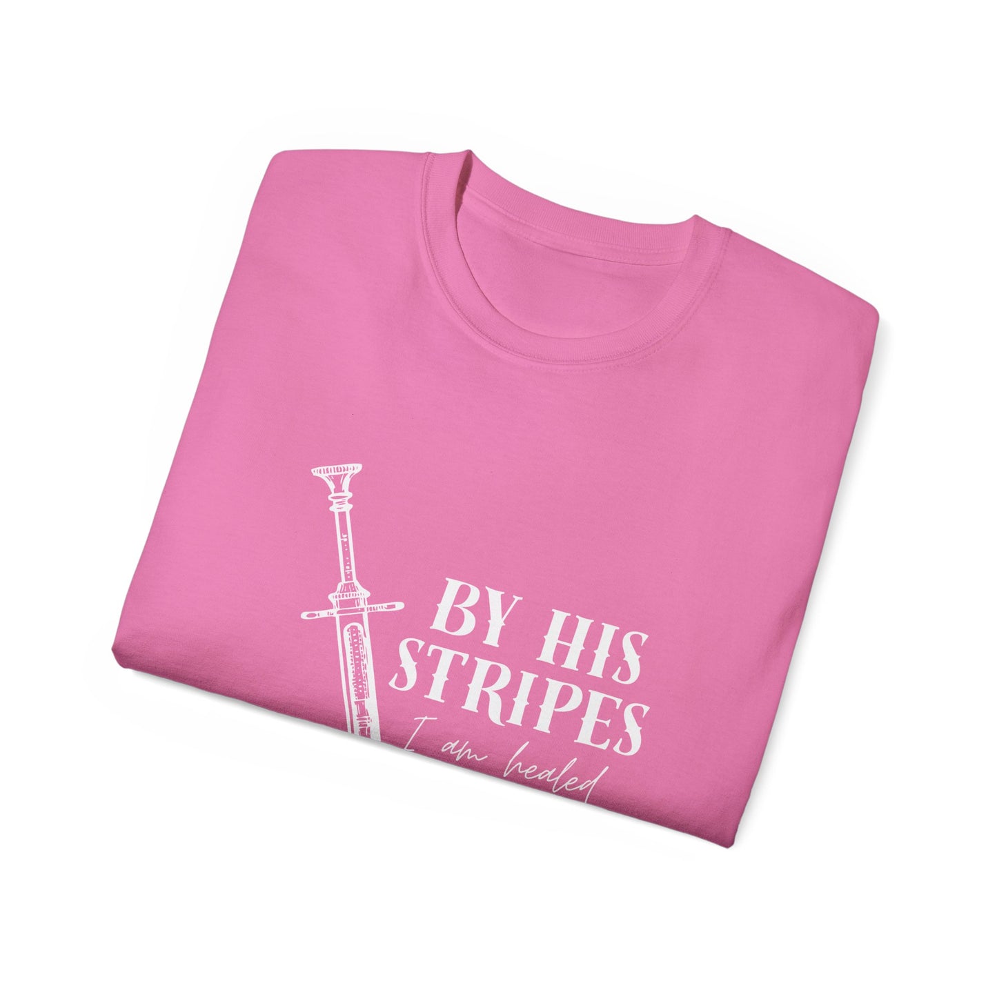 By His Stripes I Am Healed Tee, Syringe Ex Addict Christian Redemption Shirt