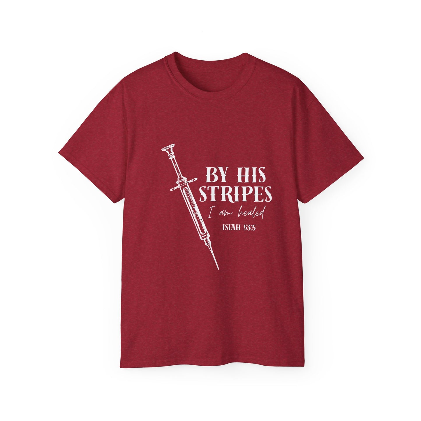By His Stripes I Am Healed Tee, Syringe Ex Addict Christian Redemption Shirt