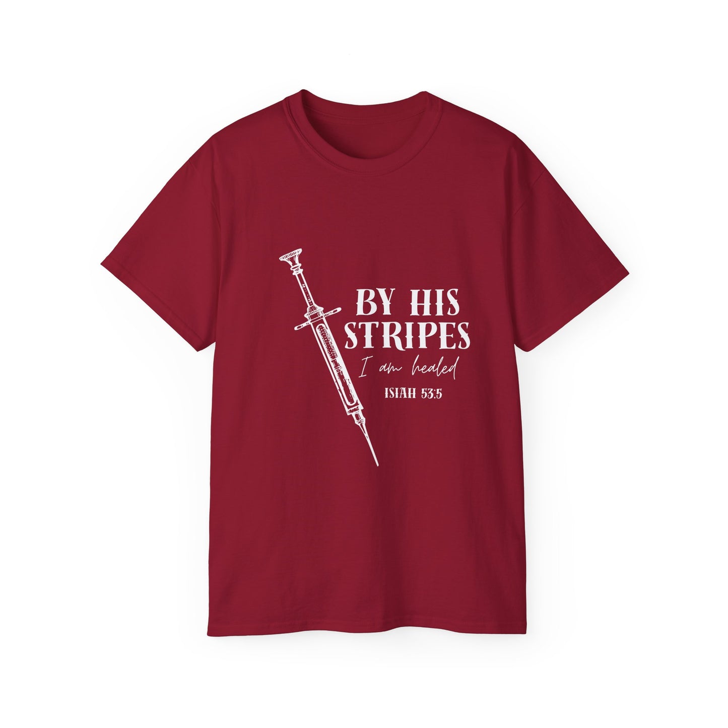 By His Stripes I Am Healed Tee, Syringe Ex Addict Christian Redemption Shirt