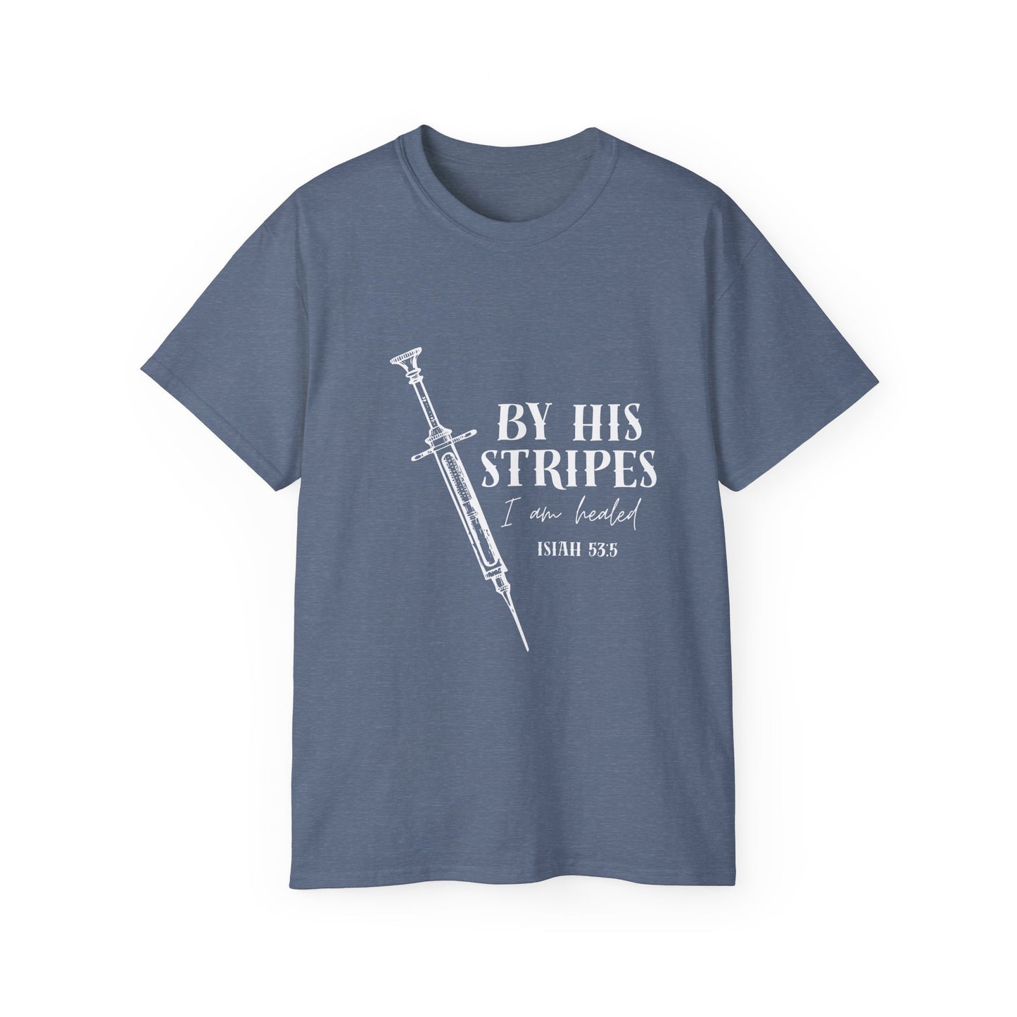 By His Stripes I Am Healed Tee, Syringe Ex Addict Christian Redemption Shirt