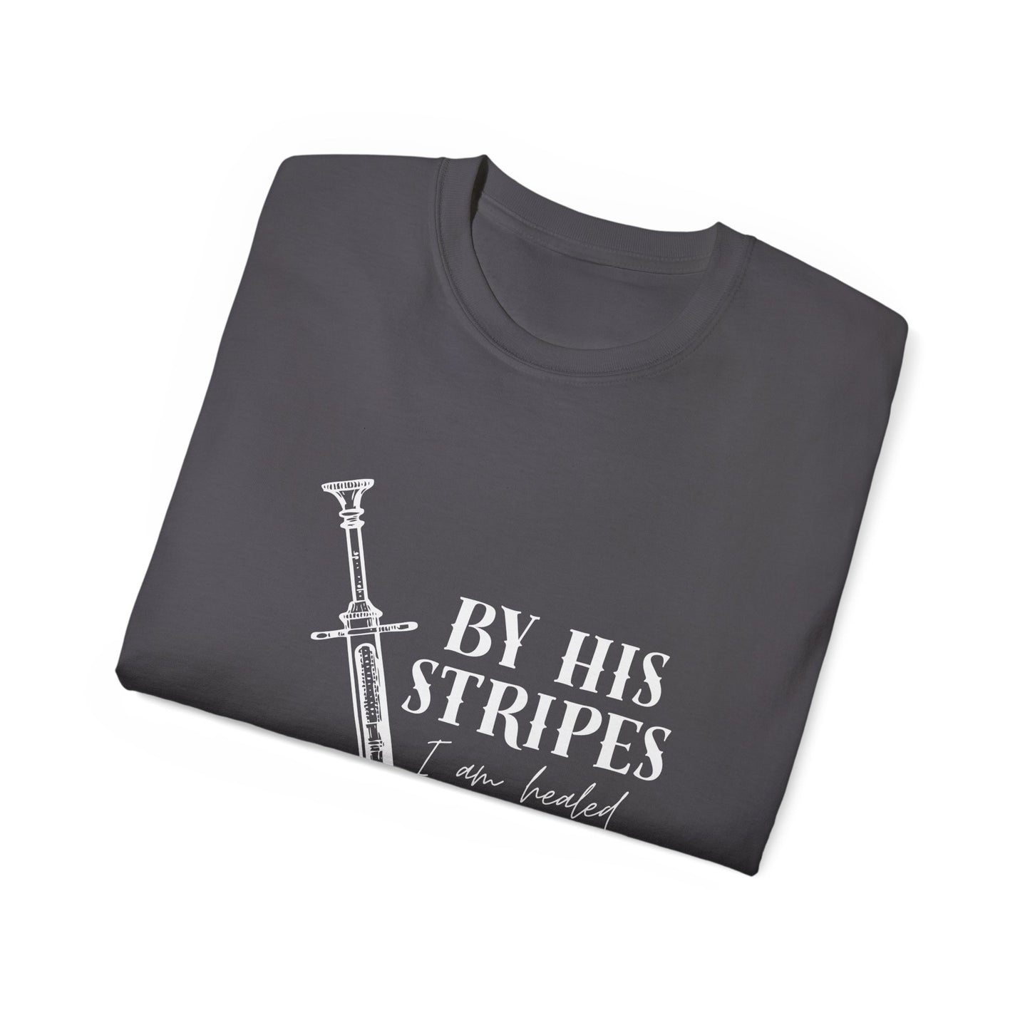By His Stripes I Am Healed Tee, Syringe Ex Addict Christian Redemption Shirt
