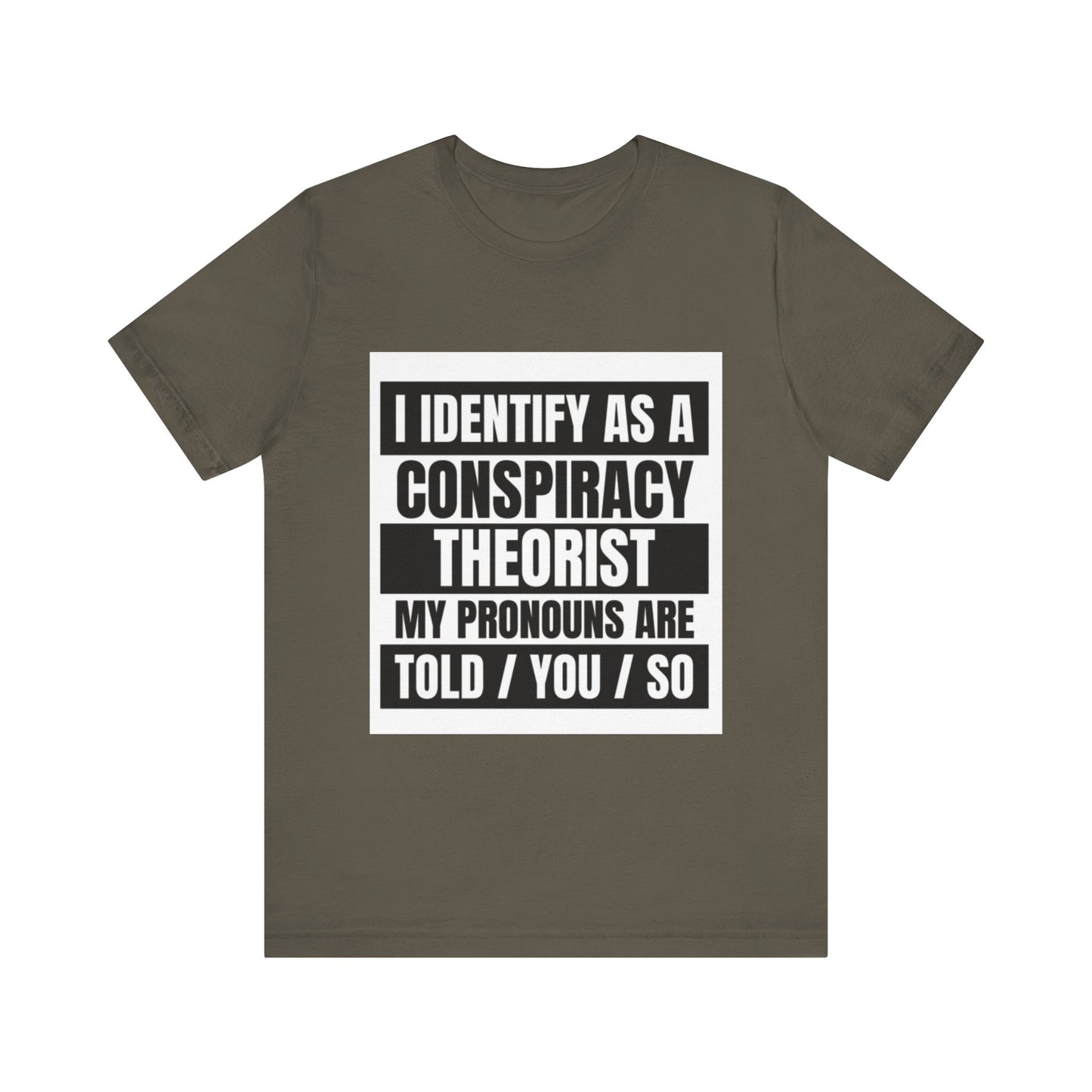 Conspiracy Theorist Tee, Funny Graphic T-Shirt, Unisex Short Sleeve, Humorous Gift, Casual Wear, Unique Statement Shirt