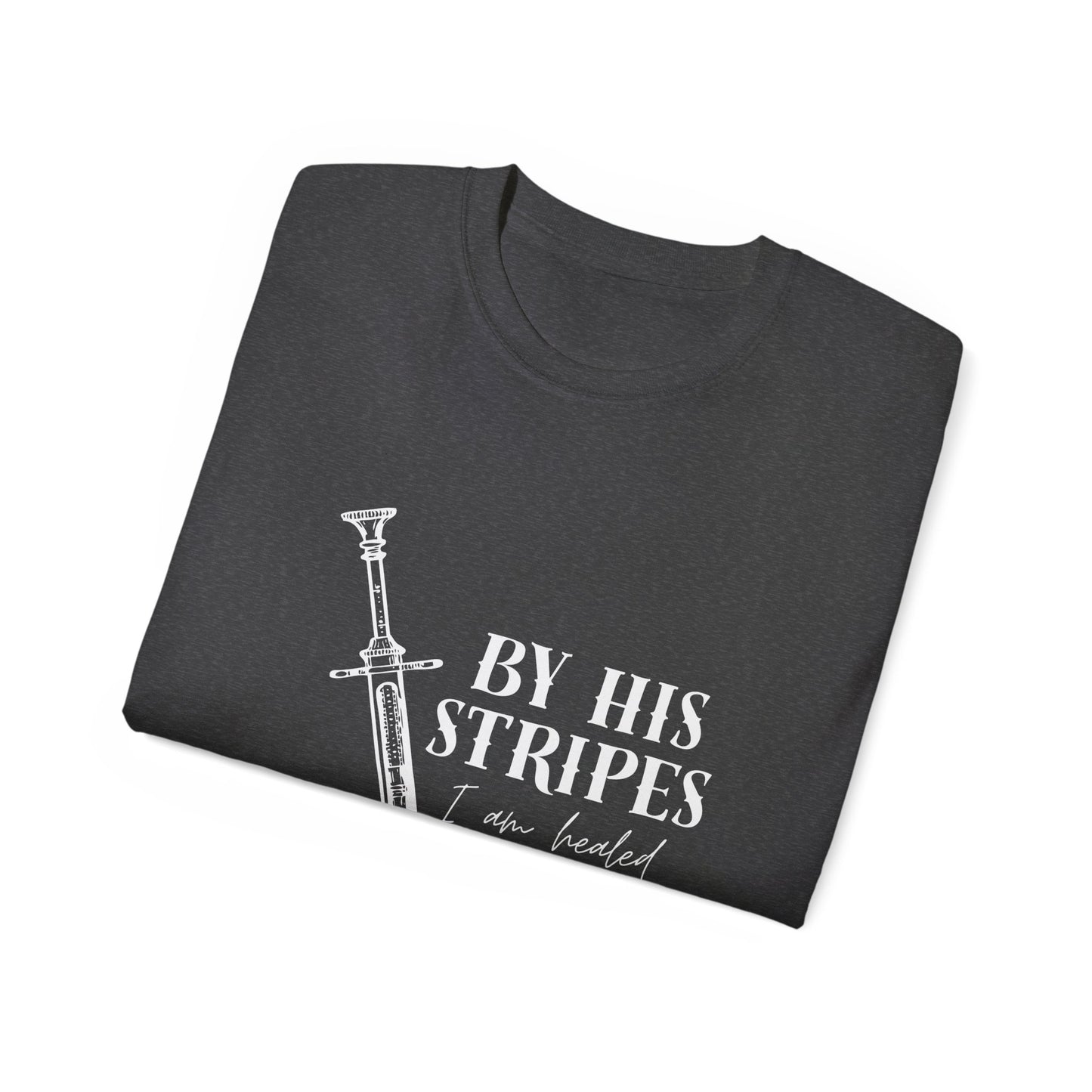 By His Stripes I Am Healed Tee, Syringe Ex Addict Christian Redemption Shirt
