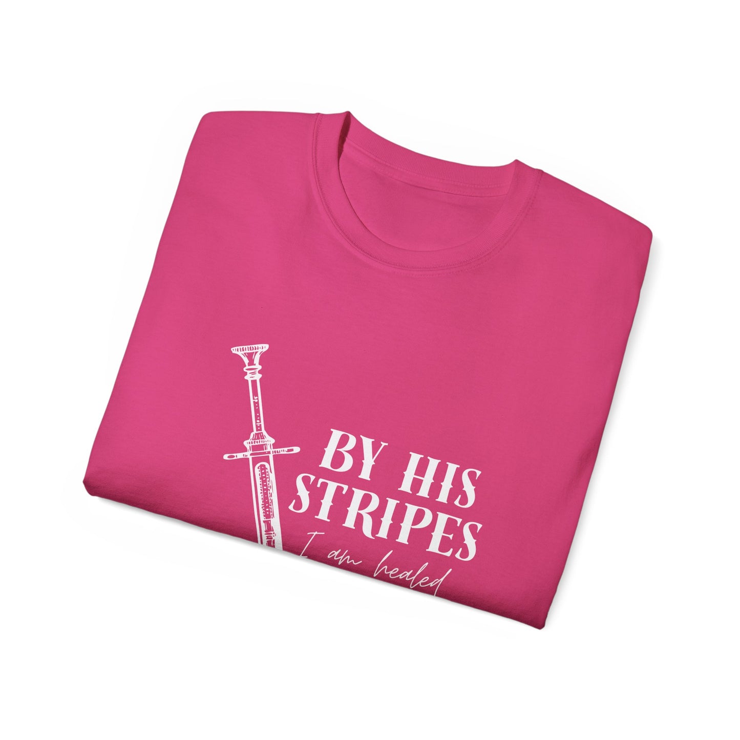 By His Stripes I Am Healed Tee, Syringe Ex Addict Christian Redemption Shirt