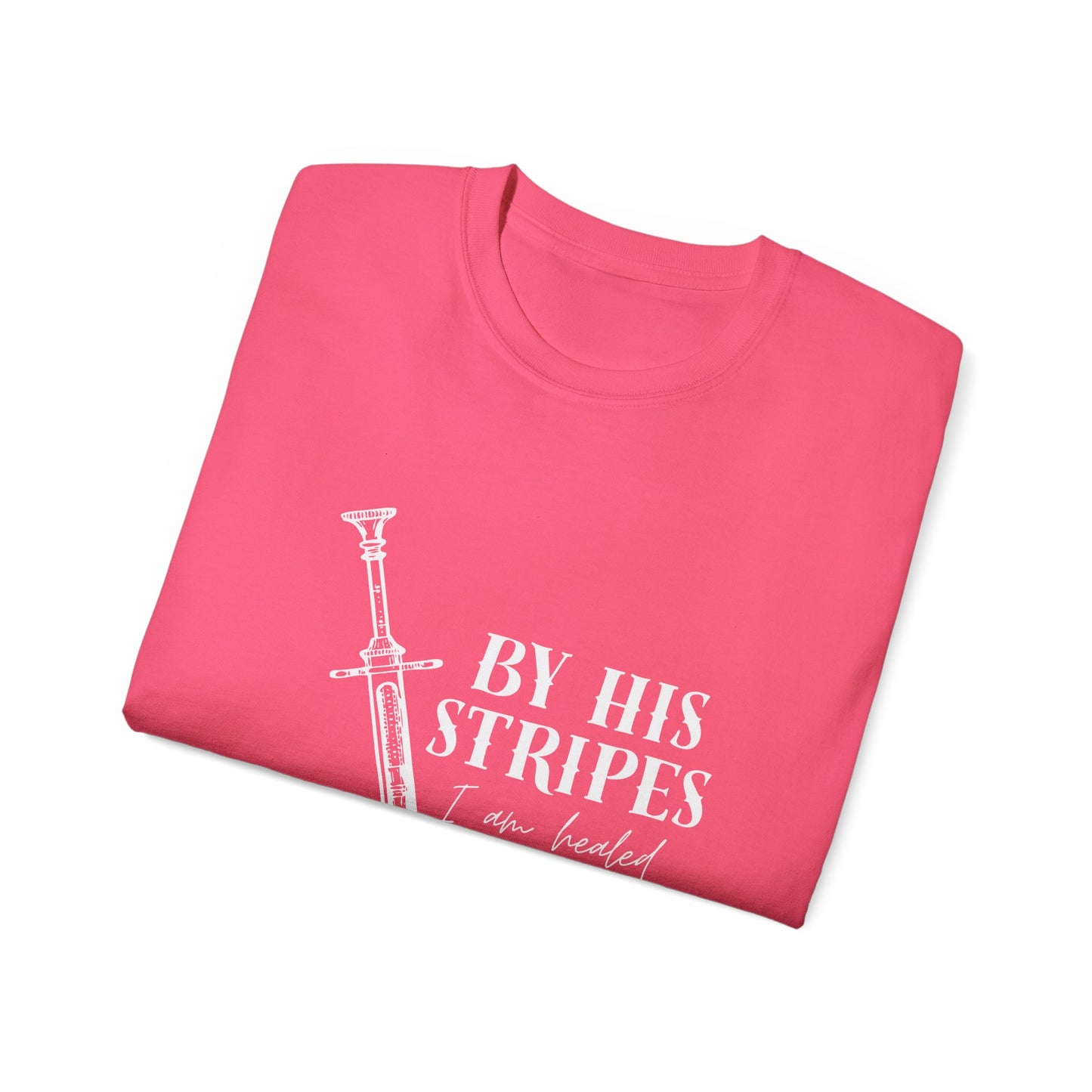 By His Stripes I Am Healed Tee, Syringe Ex Addict Christian Redemption Shirt